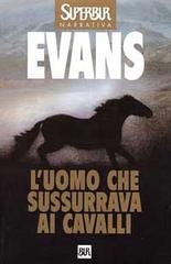 L' uomo che sussurrava ai cavalli di Nicholas Evans edito da BUR Biblioteca Univ. Rizzoli