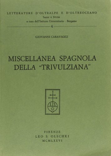 Miscellanea spagnola della Trivulziana di Giovanni Caravaggi edito da Olschki