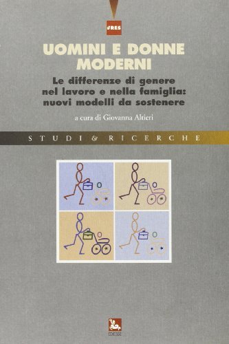 Uomini e donne moderni. Le differenze di genere nel lavoro e nella famiglia: nuovi modelli da sostenere edito da Futura