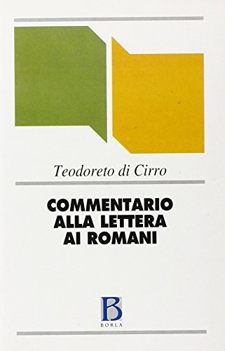 Commentario alla Lettera ai romani di Teodoreto di Ciro edito da Borla