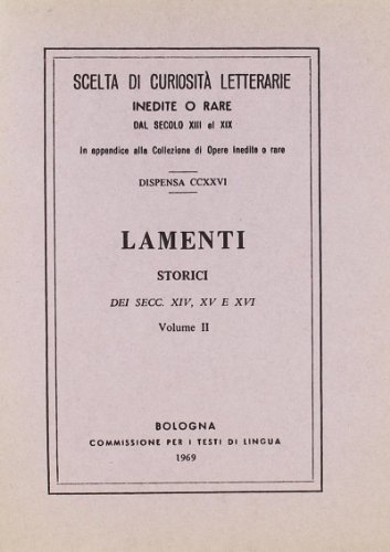 Lamenti storici dei sec. XIV, XV e XVI (rist. anast.) vol.2 edito da Forni