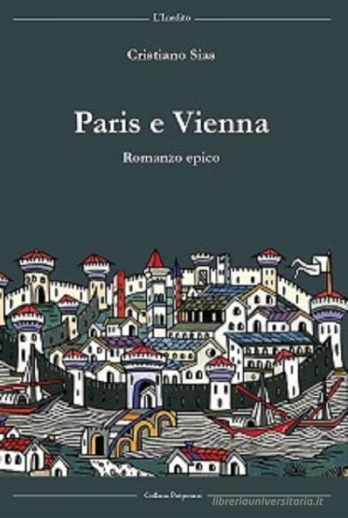 Paris e Vienna di Cristiano Sias edito da L'Inedito