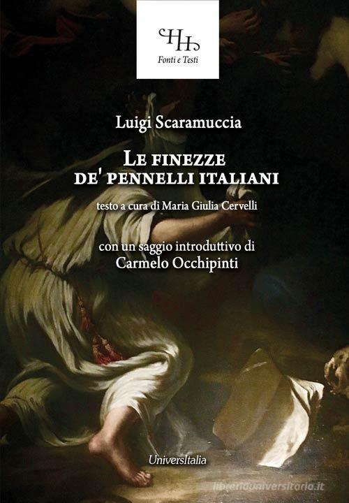 Le finezze de' pennelli italiani di Luigi Scaramuccia edito da Universitalia