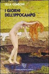 I giorni dell'Ippocampo di Lilla Consoni edito da L'Autore Libri Firenze