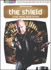 The shield. Strade violente, polizia corrotta di Stefano «S3keno» Piccoli edito da Coniglio Editore