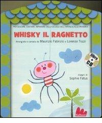 Whisky il ragnetto. Con CD Audio di Maurizio Fabrizio, Lorenzo Tozzi edito da Gallucci