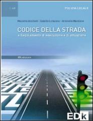 Codice della strada 2013 di Massimo Ancilotti, Cataldo Lo Iacono, Antonella Manzione edito da EDK Editore