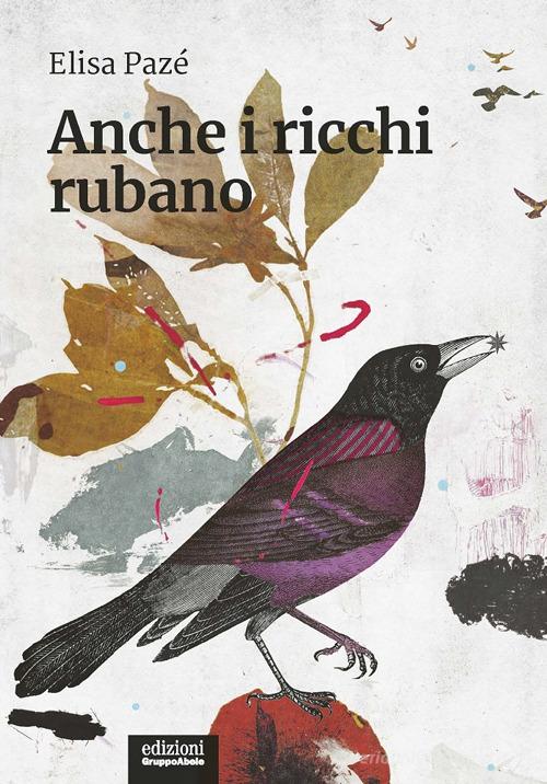 Anche i ricchi rubano di Elisa Pazé edito da EGA-Edizioni Gruppo Abele