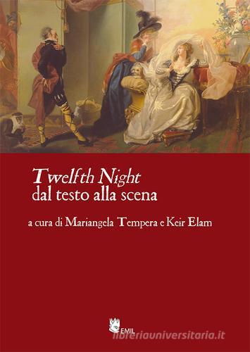 «Twelfht night» dal testo alla scena edito da I Libri di Emil