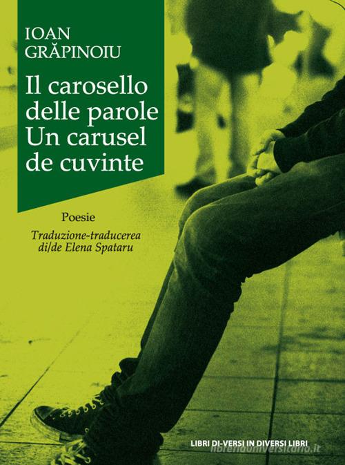 Il carosello delle parole-Un carusel de cuvinte di Ioan Grapinoiu edito da Libreria Editrice Urso