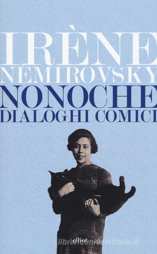 Nonoche. Dialoghi comici di Irène Némirovsky edito da Elliot