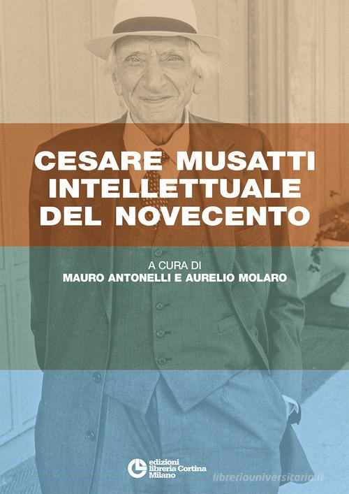 Cesare Musatti intellettuale del Novecento edito da Edizioni Libreria Cortina Milano