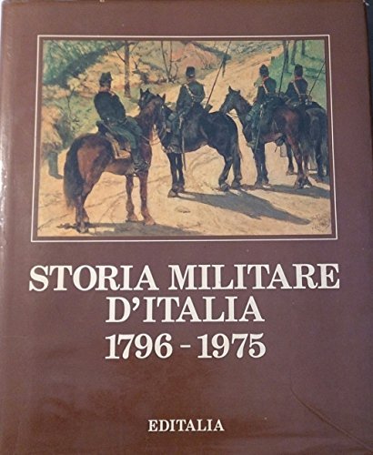 Storia militare d'Italia (1796-1975) edito da Editalia