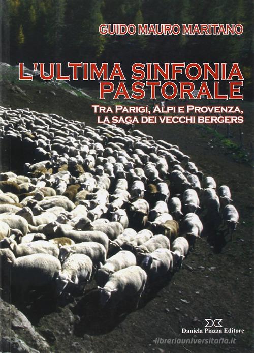 L' ultima sinfonia pastorale di G. Mauro Maritano edito da Daniela Piazza Editore
