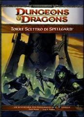Dungeons & Dragons. Torre scettro di Spellgard di David Noonan, Greg A. Vaughan edito da Twenty Five Edition