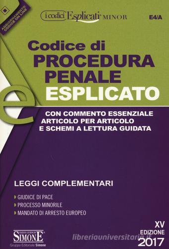 Codice di procedura penale esplicato. Con commento essenziale articolo per articolo e schemi a lettura guidata. Leggi complementari. Con Contenuto digitale per downl edito da Edizioni Giuridiche Simone