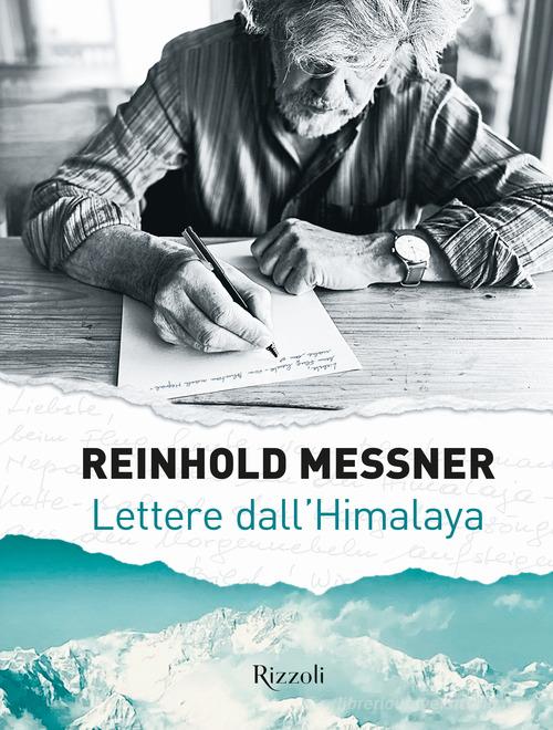 Lettere dall'Himalaya. Ediz. illustrata di Reinhold Messner edito da Mondadori Electa