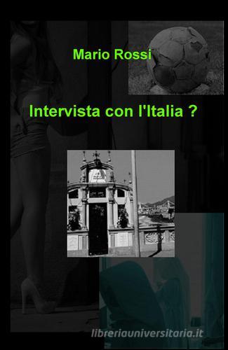 Intervista con l'Italia? di Giovanni Tavella edito da ilmiolibro self publishing