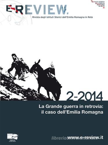 E-review. Rivista degli istituti storici dell'Emilia Romagna in rete (2-2014) edito da BraDypUS