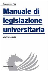 Manuale di legislazione universitaria di Vincenzo Lanza edito da Giapeto