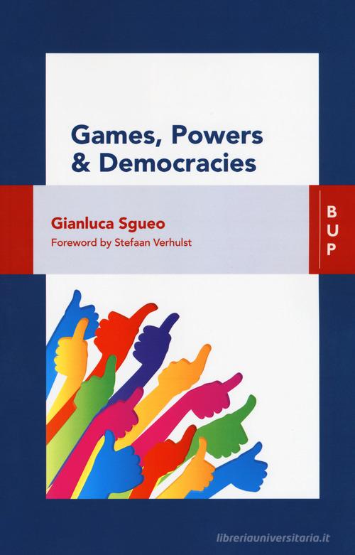 Games, powers and democracies di Gianluca Sgueo edito da Bocconi University Press