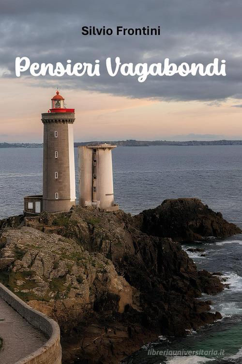 Pensieri vagabondi di Silvio Frontini edito da Youcanprint