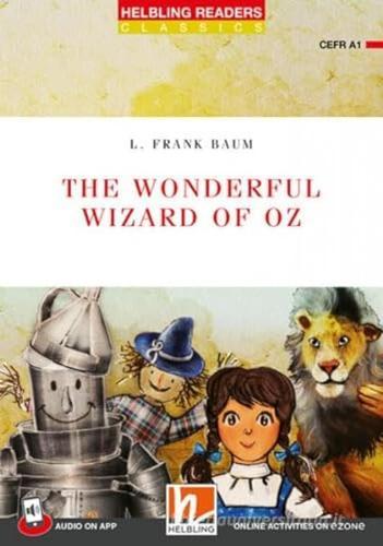 The wonderful wizard of Oz. Helbling Readers Red Series - Classics. Registrazione in inglese britannico. Level A1. Con Audio on App. Con E-Zone di L. Frank Baum edito da Helbling