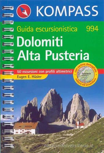 Guida turistica n. 994. Italia. Dolomiti. Alta Pusteria di Eugen E. Hüsler edito da Kompass