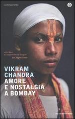 Amore e nostalgia a Bombay di Vikram Chandra edito da Mondadori