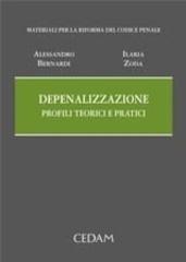 Depenalizzazione di Alessandro Bernardi, Ilaria Zoda edito da CEDAM