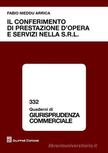 Il conferimento di prestazione d'opera e servizi nella s.r.l. di Fabio Nieddu Arrica edito da Giuffrè