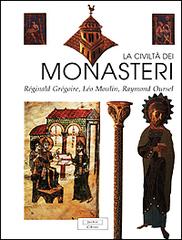 La civiltà dei monasteri di Réginald Grégoire, Léo Moulin, Raymond Oursel edito da Jaca Book