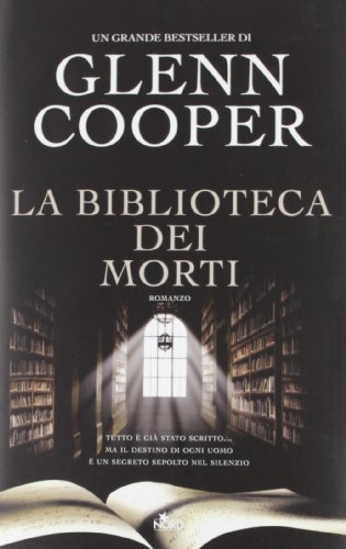 La biblioteca dei morti di Glenn Cooper edito da Nord
