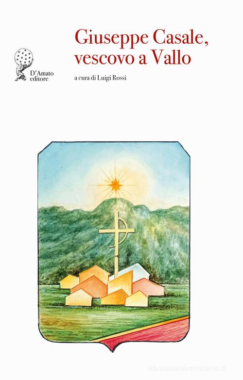 Giuseppe Casale, vescovo a Vallo edito da Francesco D'Amato