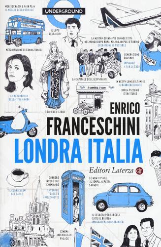 Londra Italia di Enrico Franceschini edito da Laterza
