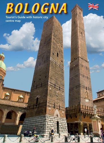 Bologna. Guida turistica con pianta del centro storico. Ediz. inglese di Lisa Borghi edito da OGB