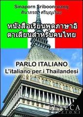 Parlo italiano. L'italiano per i thailandesi di Sinaporn Sriboonruang edito da Seneca Edizioni