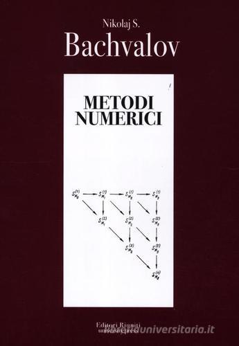 Metodi numerici di Nikolaj S. Bachvalov edito da Editori Riuniti Univ. Press