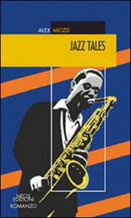 Jazz tales di Alex Miozzi edito da Neos Edizioni