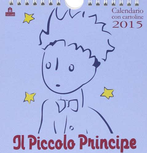 Il Piccolo Principe. Calendario con cartoline 2015 edito da Magazzini Salani