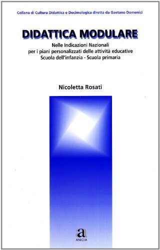 Didattica modulare di Nicoletta Rosati edito da Anicia