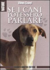 Se i cani potessero parlare di Vilmos Csányi edito da Franco Muzzio Editore