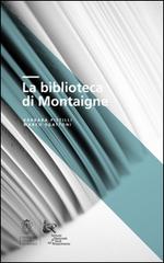 La biblioteca di Montaigne di Barbara Pistilli, Marco Sgattoni edito da Scuola Normale Superiore