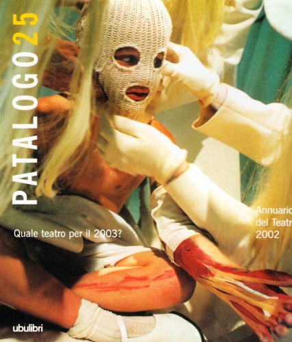 Il patalogo. Annuario del teatro 2002 vol.25 edito da Ubulibri