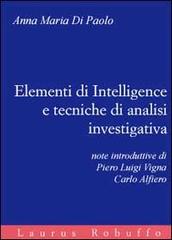 Elementi di intelligence e tecniche di analisi investigativa di Anna Maria Di Paolo edito da Laurus Robuffo