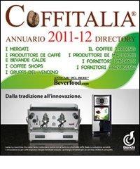 Coffitalia 2011-2012 edito da Beverfood