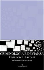 Criminologia e devianza di Francesco Barresi edito da Iris 4