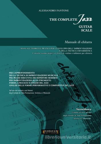 The complete jazz guitar scale. Manuale di chitarra di Alessandro Fantone edito da Visto si Stampi