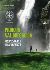 Piuro in Val Bregaglia di Aldo De Pedrini edito da Lyasis