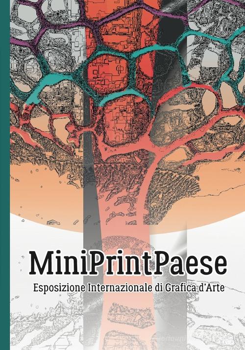 MiniPrintPaese. Esposizione internazionale di grafica d'arte. Ediz. illustrata edito da Nerocromo